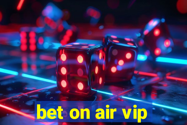 bet on air vip